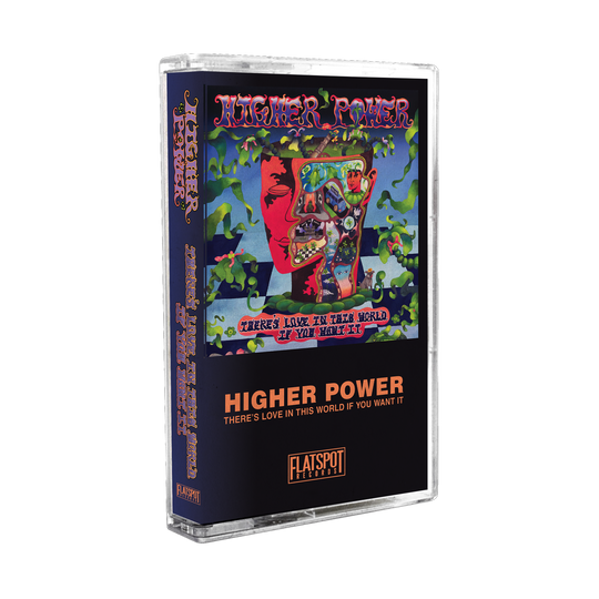 Higher Power - There’s Love In The World If You Want It Cassette (Flatspot Exclusive)