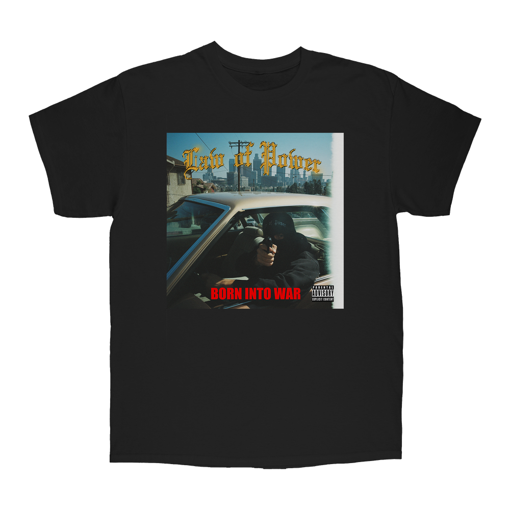 Law of Power - Born Into War T-Shirt